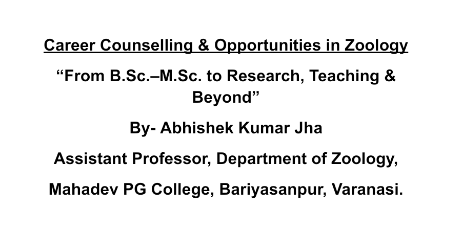Career Counselling & Opportunities in Zoology “From B.Sc.–M.Sc. to Research, Teaching & Beyond”